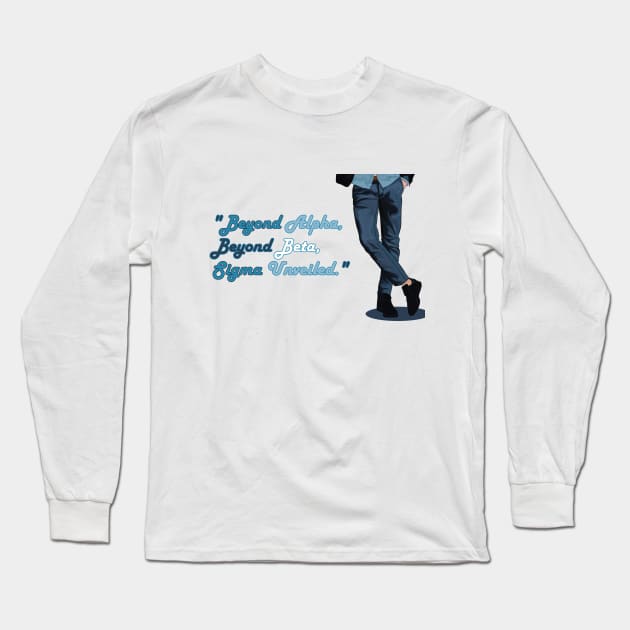 Sigma Male |"Beyond Alpha, Beyond Beta, Sigma Unveiled." Long Sleeve T-Shirt by muzamilshayk